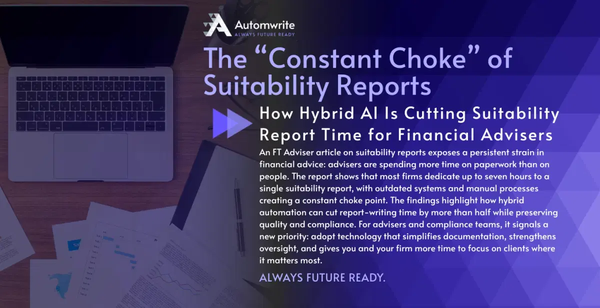 How Hybrid AI Is Cutting Suitability Report Time for Financial Advisers
