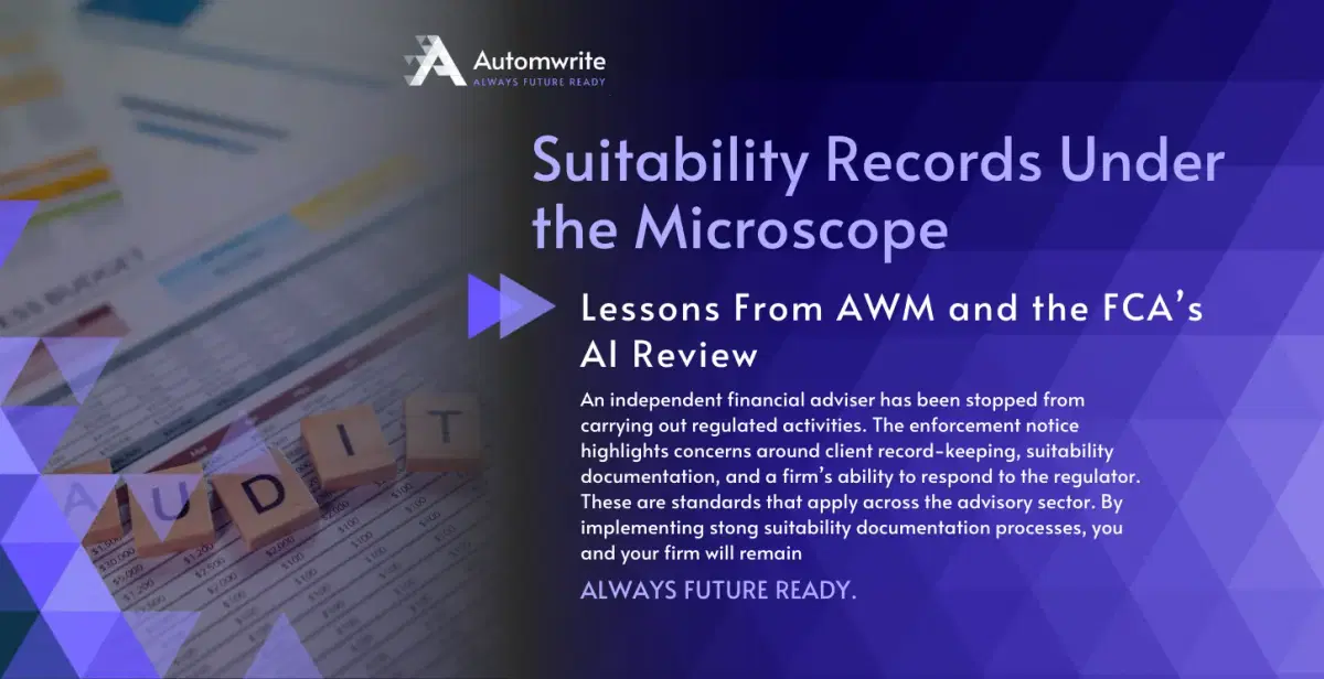 Suitability Records Under the Microscope: Lessons From AWM and the FCA’s AI Review